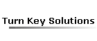 Turn Key Solutions